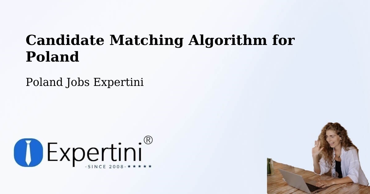 Candidate Matching Algorithm Overview – Teresin - Poland Jobs Expertini